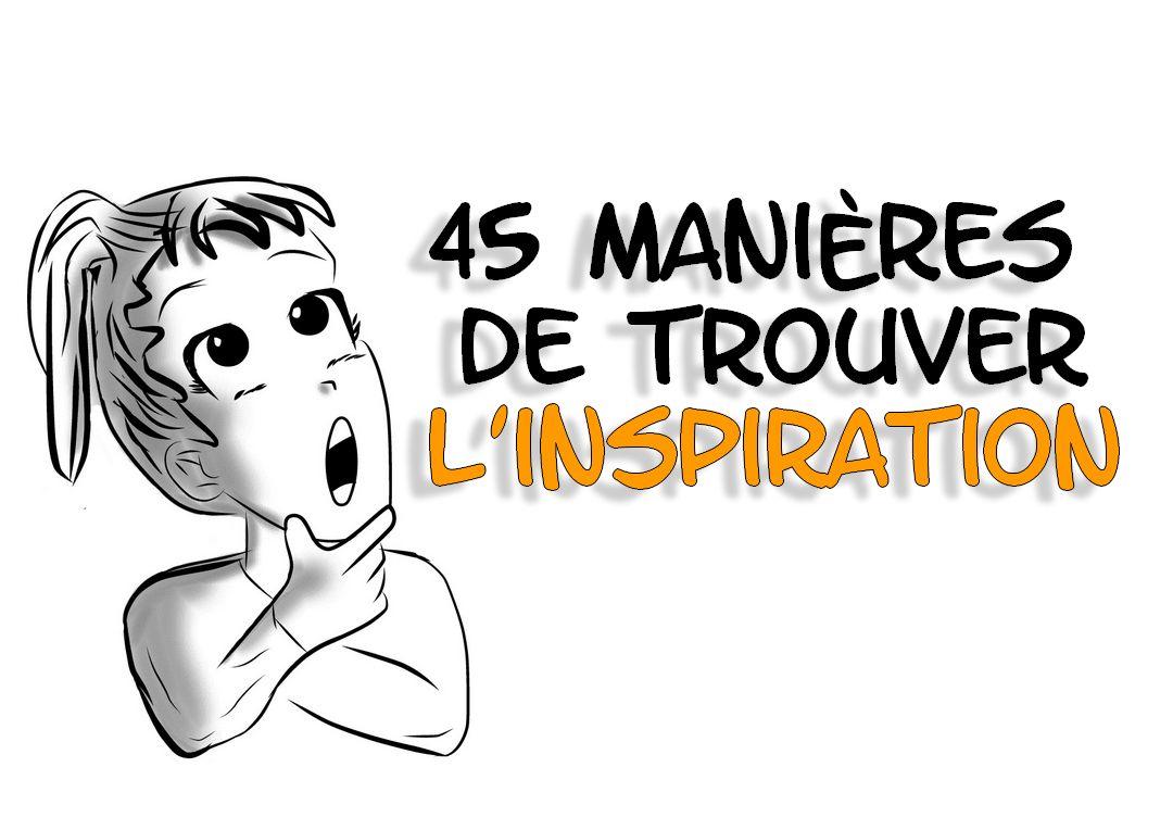 45 manières de trouver l’inspiration